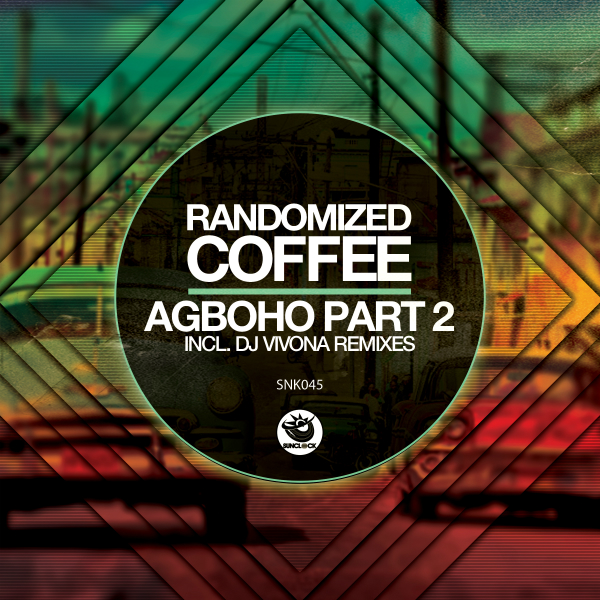 Randomized Coffee - Agboho (Part 2) (incl. Dj Vivona Remixes) - SNK045 Cover